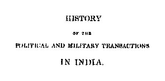 History of the Political and Military Transactions in India During the Administration of the Marquess of Hastings 1813-1823