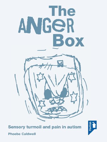 The Anger Box: Sensory turmoil and pain in autism