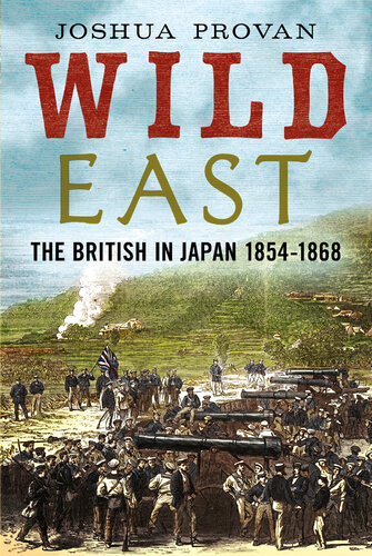 Wild East: The British in Japan 1854-1868