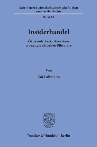Insiderhandel: ökonomische Analyse eines ordnungspolitischen Dilemmas