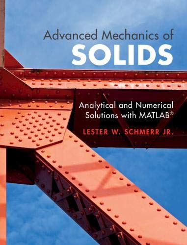Advanced Mechanics of Solids: Analytical and Numerical Solutions with MATLAB® (Instructor Res. n. 2 of 3, Lectures)