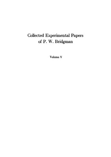 Collected Experimental Papers of P. W. Bridgman, Volume V: Papers 94-121