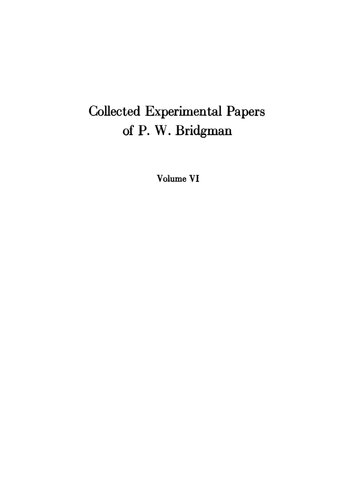 Collected Experimental Papers of P. W. Bridgman, Volume VI: Papers 122-168