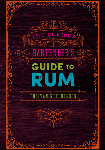 The Curious Bartender’s Guide to Rum