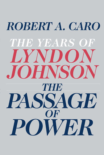 The Passage of Power: The Years of Lyndon Johnson, Vol. IV