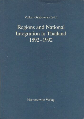 Regions and National Integration in Thailand 1892-1992