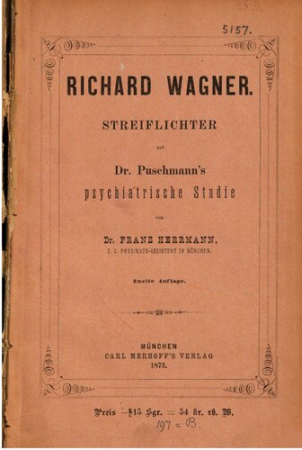 Richard Wagner. Streiflichter auf Dr. Puschmanns psychiatrische Studie