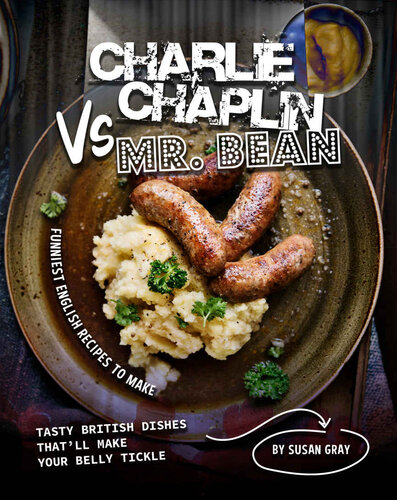 Charlie Chaplin Vs Mr. Bean: Funniest English Recipes to Make - Tasty British Dishes That'll Make Your Belly Tickle