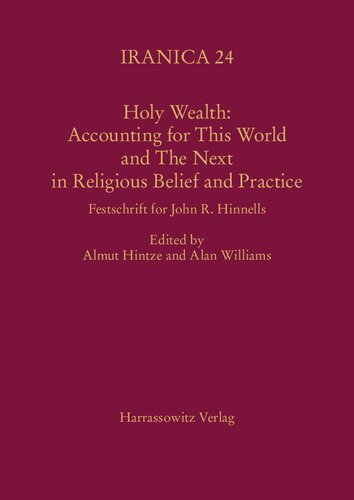 Holy Wealth: Accounting for This World and the Next in Religious Belief and Practice: Festschrift for John R. Hinnells