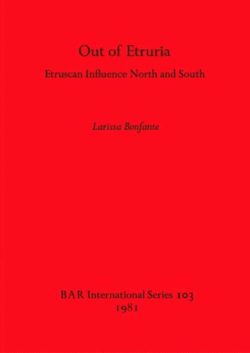 Out of Etruria: Etruscan Influence North and South