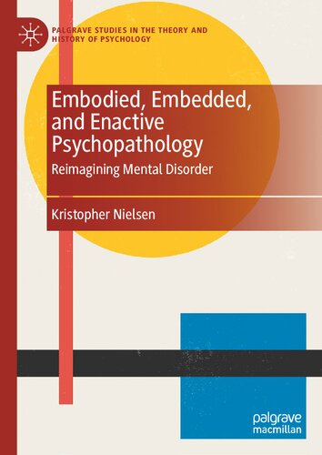 Embodied, Embedded, and Enactive Psychopathology: Reimagining Mental Disorder