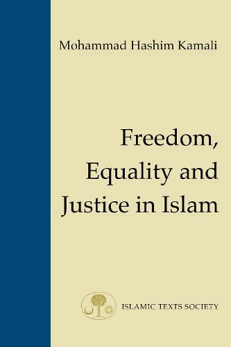Freedom, Equality and Justice in Islam (Fundamental Rights and Liberties in Islam)