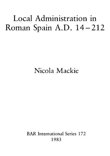 Local Administration in Roman Spain A.D. 14-212