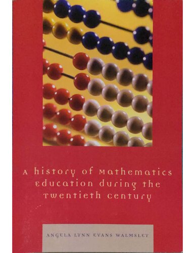A History of Mathematics Education during the Twentieth Century