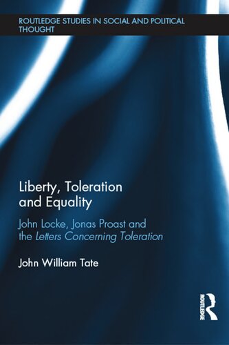 Liberty, Toleration and Equality: John Locke, Jonas Proast and the Letters Concerning Toleration