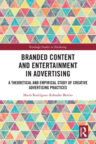 Branded Content and Entertainment in Advertising: A Theoretical and Empirical Study of Creative Advertising Practices