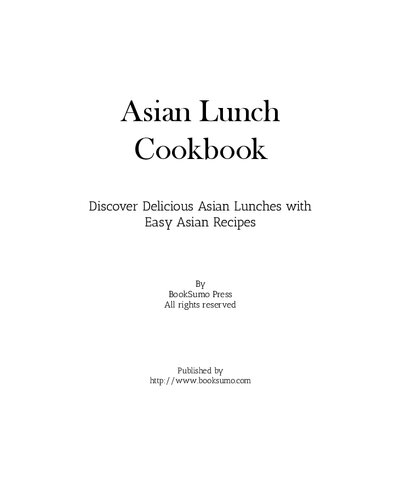 Asian Lunch Cookbook: Discover Delicious Asian Lunches with Easy Oriental Recipes