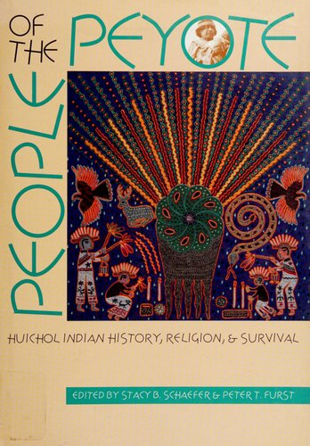 People of the Peyote, Huichol Indian History, Religion and Survival