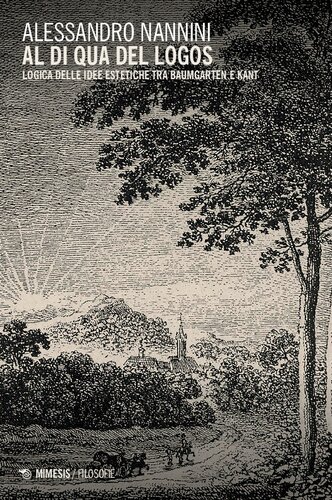 Al di qua del logos. Logica delle idee estetiche tra Baumgarten e Kant