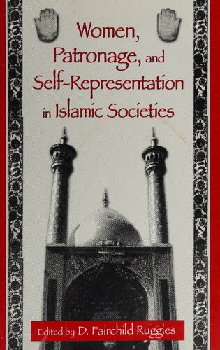 Women, Patronage, and Self-Representation in Islamic Societies