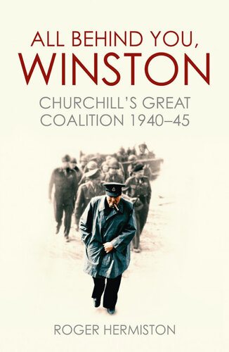 All Behind You, Winston: Churchill's Great Coalition 1940-45