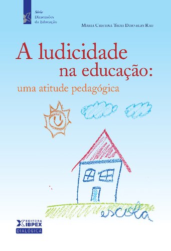 A ludicidade na educação: uma atitude pedagógica