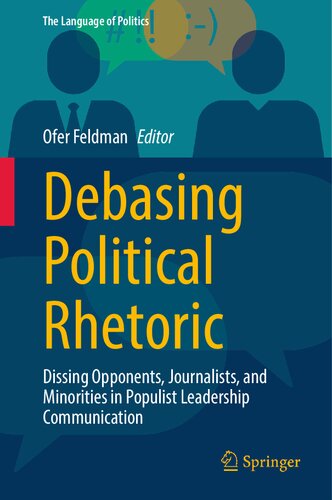 Debasing Political Rhetoric: Dissing Opponents, Journalists, and Minorities in Populist Leadership Communication