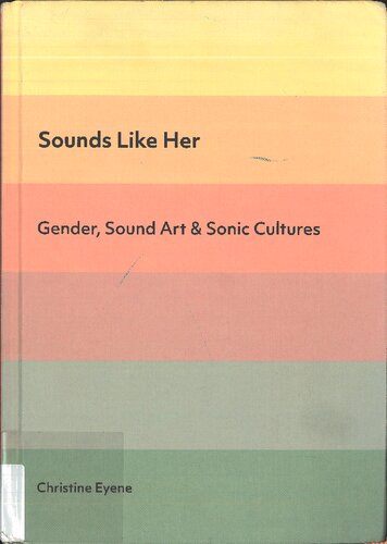 Sounds Like Her - Gender, Sound Art and Sonic Cultures