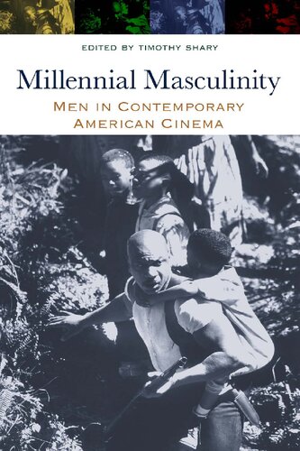 Millennial Masculinity: Men in Contemporary American Cinema (Contemporary Approaches to Film and Media Series)