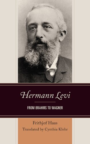 Hermann Levi: From Brahms to Wagner