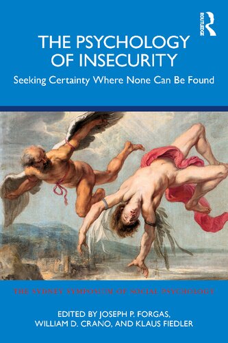 The Psychology of Insecurity: Seeking Certainty Where None Can Be Found