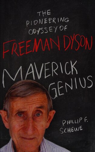 Maverick Genius: The Pioneering Odyssey of Freeman Dyson