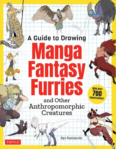 A Guide to Drawing Manga Fantasy Furries: and Other Anthropomorphic Creatures (Over 700 illustrations)  獣人・擬人化 人外デザインのコツ
