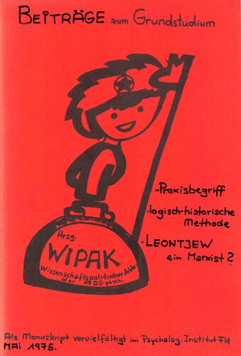 Beiträge zum Grundstudium: Praxisbegriff / Logisch-historische Methode / Leontjew