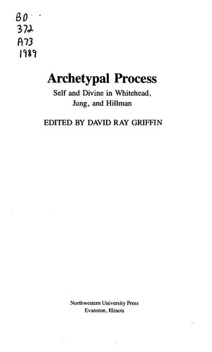 Archetypal Process, Self and Divine in Whitehead Jung, and Hillman