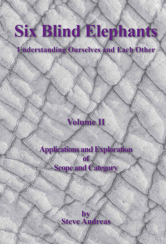 Six Blind Elephants: Understanding Ourselves and Each Other,: Vol. 2: Applications and Explorations of Scope and Category