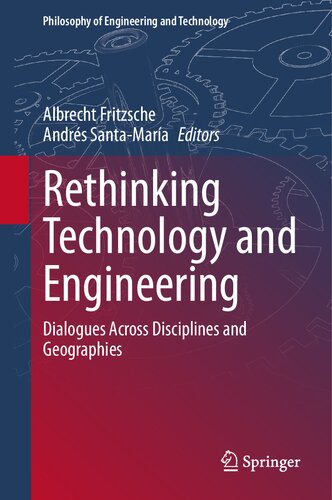 Rethinking Technology and Engineering: Dialogues Across Disciplines and Geographies
