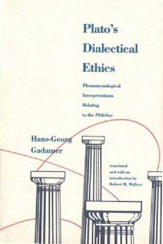 Plato's Dialectical Ethics: Phenomenological Interpretations Relating to the Philebus