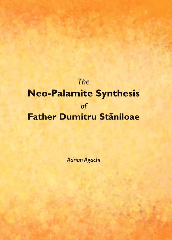 The Neo-Palamite Synthesis of Father Dumitru Stăniloae