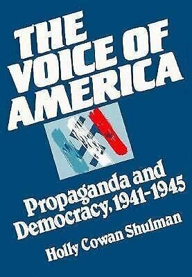 The Voice of America: Propaganda and democracy, 1941-1945