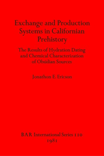 Exchange and Production Systems in Californian Prehistory: The Results of Hydration Dating and Chemical Characterization of Obsidian Sources