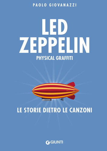 Led Zeppelin. Physical graffiti. Le storie dietro le canzoni