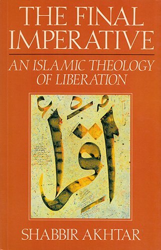 The final imperative: An Islamic theology of liberation