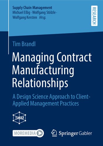 Managing Contract Manufacturing Relationships: A Design Science Approach to Client-Applied Management Practices
