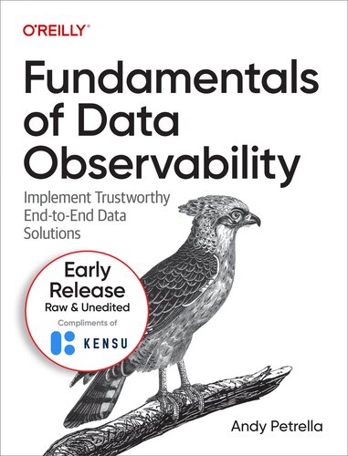 Fundamentals of Data Observability (5th Early Release)