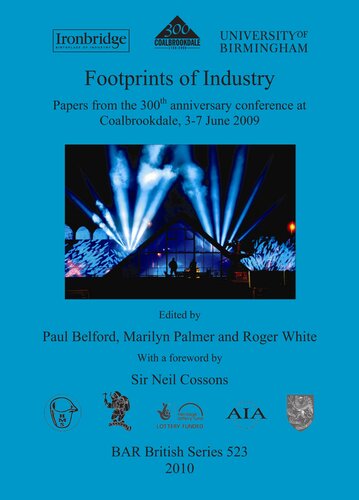 Footprints of Industry: Papers from the 300th anniversary conference at Coalbrookdale, 3-7 June 2009