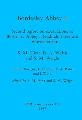Bordesley Abbey II: Second report on excavations at Bordesley Abbey, Redditch, Hereford - Worcestershire