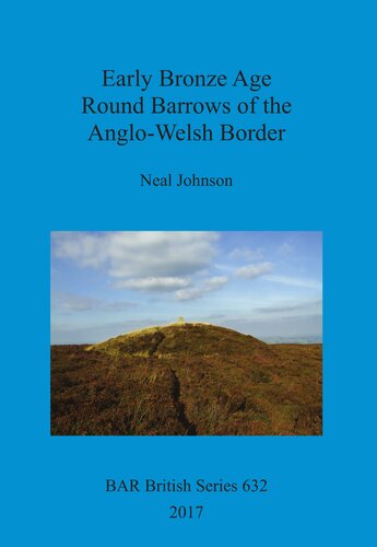 Early Bronze Age Round Barrows of the Anglo-Welsh Border