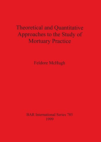 Theoretical and Quantitative Approaches to the Study of Mortuary Practice