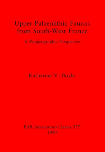 Upper Palaeolithic Faunas from South-West France: A zoogeographic perspective